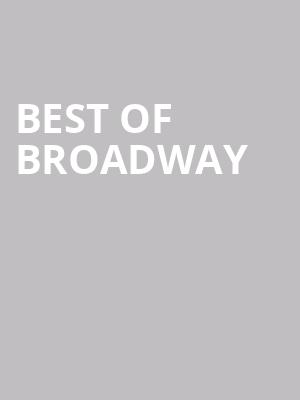 Best of Broadway at Royal Albert Hall